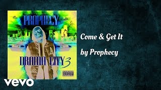 Prophecy - Come & Get It (AUDIO)