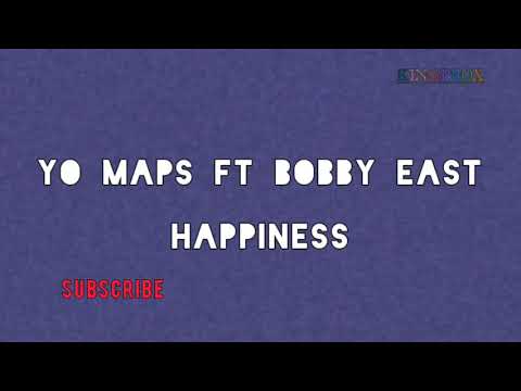 Yo Maps ft Bobby East- Happiness - Komando Album