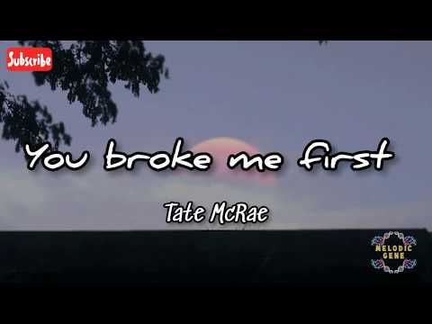 You Broke Me First–Tate McRae
