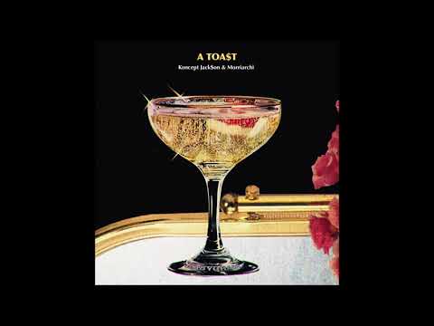Koncept Jack$on & Morriarchi  - A Toa$t Feat. Kayana