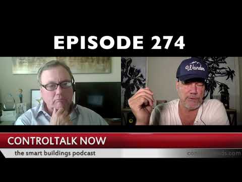 Episode 274 ControlTalk Now The Smart Buildings Video Cast