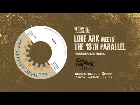 Lone Ark meets The 18th Parallel - Version (Get You) [Official Audio]