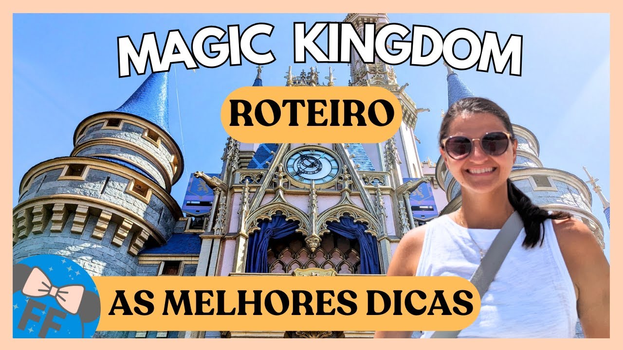 Roteiro do Magic Kingdom - Melhores Dicas| Flórida com Flori
