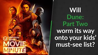 Will Dune: Part Two worm its way onto your kids' must-see list? | Common Sense Movie Minute