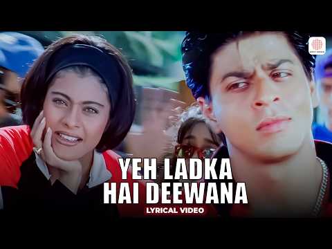 Yeh Ladka Hai Deewana - Lyrical Video | Shah Rukh Khan, Kajol | Udit Narayan | Alka Yagnik | KKHH