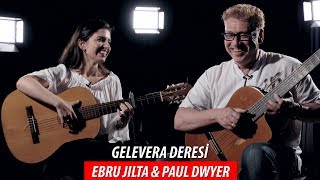GELEVERA DERESİ - Ebru Jılta &amp; Paul Dwyer #72