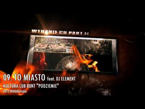 09. TO MIASTO 2 feat. DJ ELEMENT