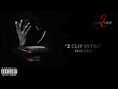 "2 Clip Intro" (2 Clip Trip Album) - Don Trip (Official Audio)