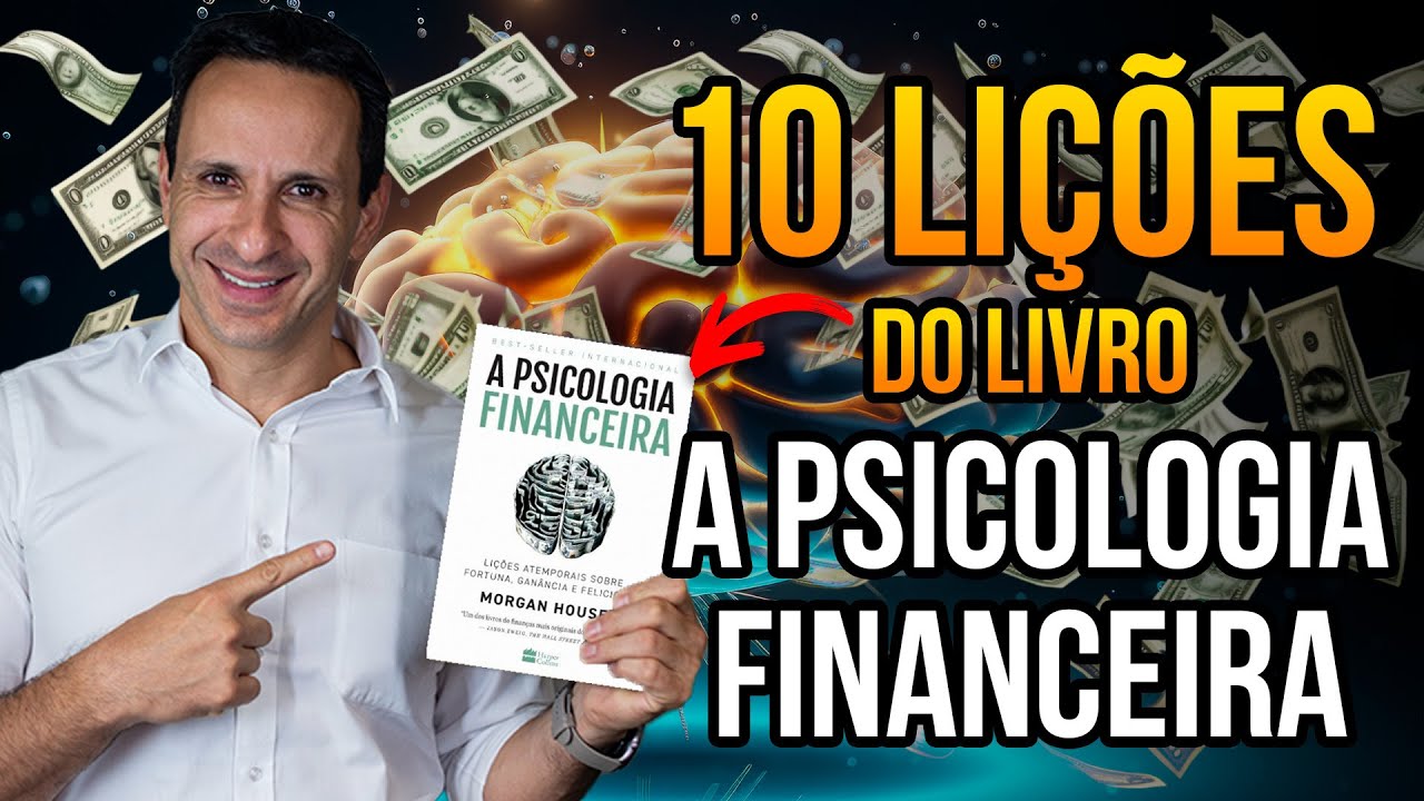 10 Lições do livro: A Psicologia Financeira Morgan Housel | A 7ª é a mais importante - com Ben Zruel