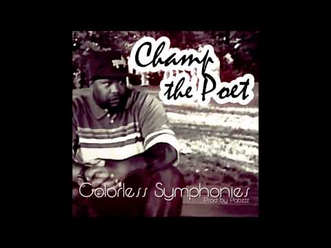 ChampThePoet - Colorless Symphonies (prod. Pabzzz)