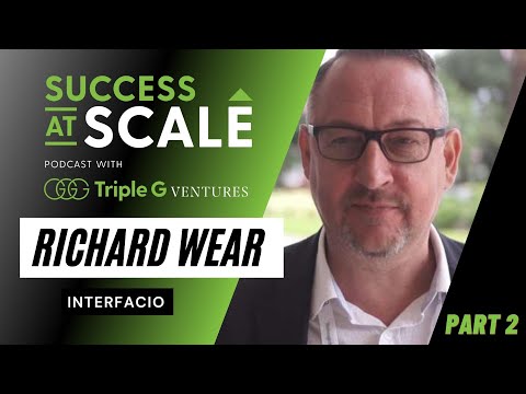 Success at Scale with Richard Wear | How To Thrive In Uncertain Times?