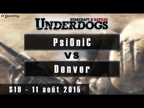 PsiOniC vs Denver - Underdogs Saison 19 - Août 2015 - 11/08/2015