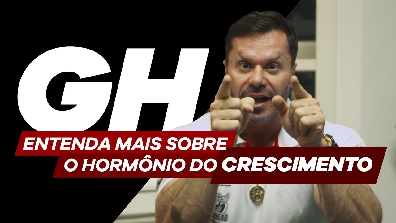 ENTENDA SOBRE O GH | O HORMÔNIO DO CRESCIMENTO