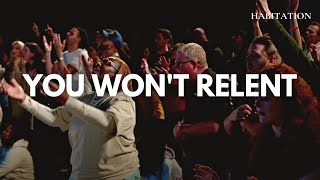 You Won&#39;t Relent | Worship Moment | Habitation Conference