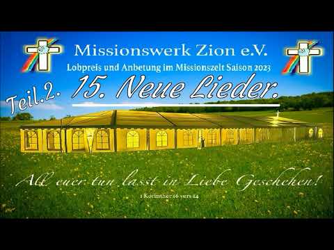 MISSIONSWERK ZION: Teil 2  Lobpreis und Anbetung im Missionszelt Saison 2023.