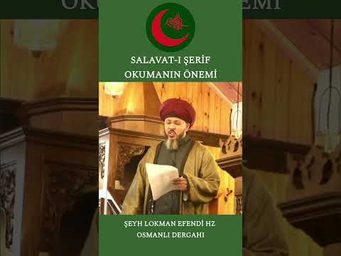 Salavat-ı Şerif Okumanın Önemi - Şeyh Lokman Efendi Hz.(k.s) - Sohbet - Osmanlı Dergahı Türkiye