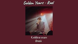 Ruel -Golden Years (M-Phazes Remix) [THAISUB|แปลเพลง]