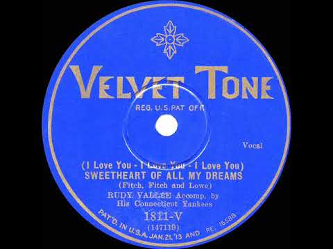 1929 HITS ARCHIVE: Sweetheart Of All My Dreams (I Love You-I Love You-I Love You) - Rudy Vallee