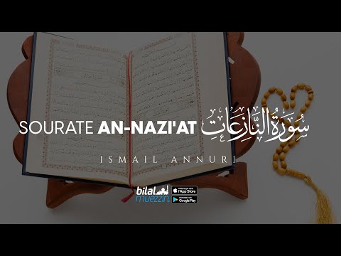 🕋 SOURATE AN-NAZI'AT (n°79) | Récitée par Ismail Annuri | By BILAL MUEZZIN