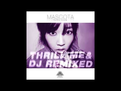 Mascota Pacific House - Thrill Me (Steve Wu Remix) [Mascota Recordings]