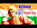 National Youth Day Status Swami Vivekananda Jayanti Status Yuva Diwas Status 2026 Swami Vivekananda