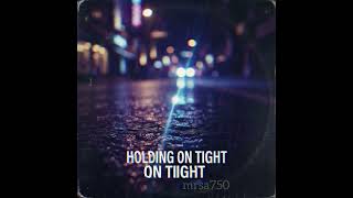 Download lagu Hold on tight(official music)by mrsa750 mp3 Download lagu Hold on tight(official music)by mrsa750 mp3