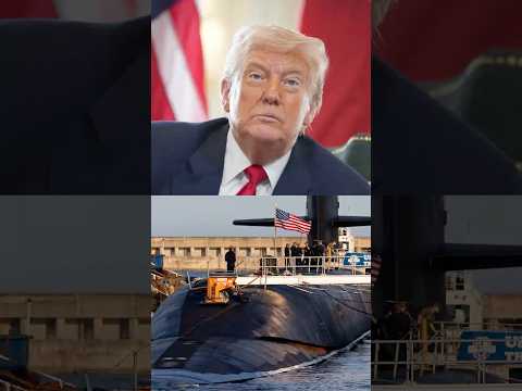 Trump Says US Moved Nuclear Submarines in Response to Russia