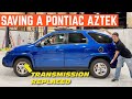 I'm SAVING This Old Pontiac Aztek And NOBODY Knows WHY