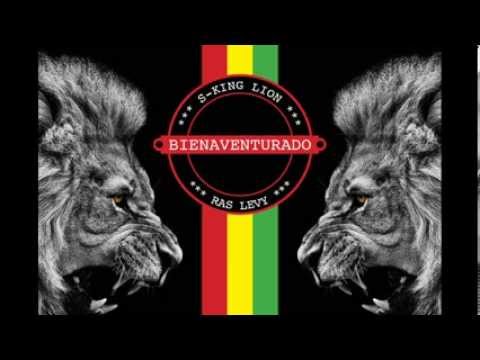 S-king Lion ft Ras Levy- bienaventurado
