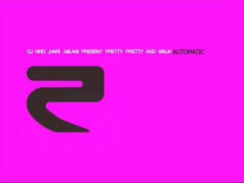 Nari, Milani, Malik, Pretty Pretty - Automatic (Dj NRD Remix).