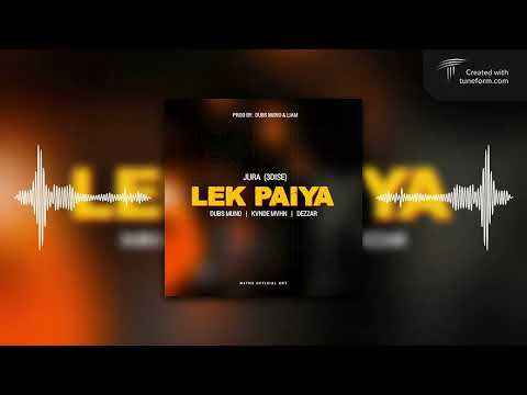 LEK PAIYA (2024)-Jura (3Dise) Ft. Dubs Muno x Kvnde Mvhn & Dezzar