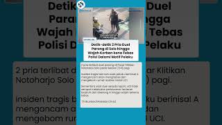 Download lagu GEGER! Duel Parang di Solo, Wajah Korban Sobek Kena Tebas, Detik-detik Mencekam Terekam mp3