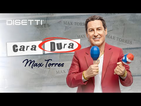 Max Torres - Cara Dura (Video Letra)