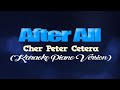 AFTER ALL - Cher Peter Cetera (KARAOKE PIANO VERSION)