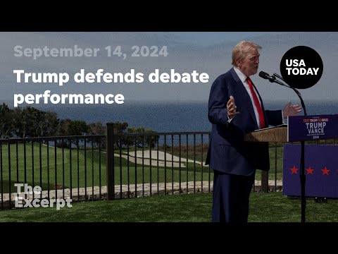 Trump defends debate performance The Excerpt