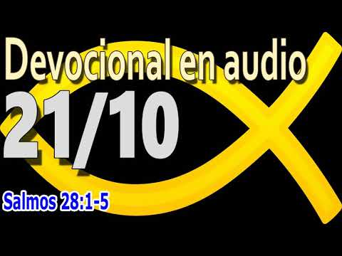 Devocional en audio 21/10 - Salmos 28:1-5