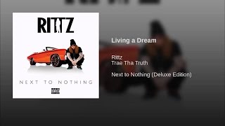 Rittz - living The Dream (feat. Trea tha Truth)