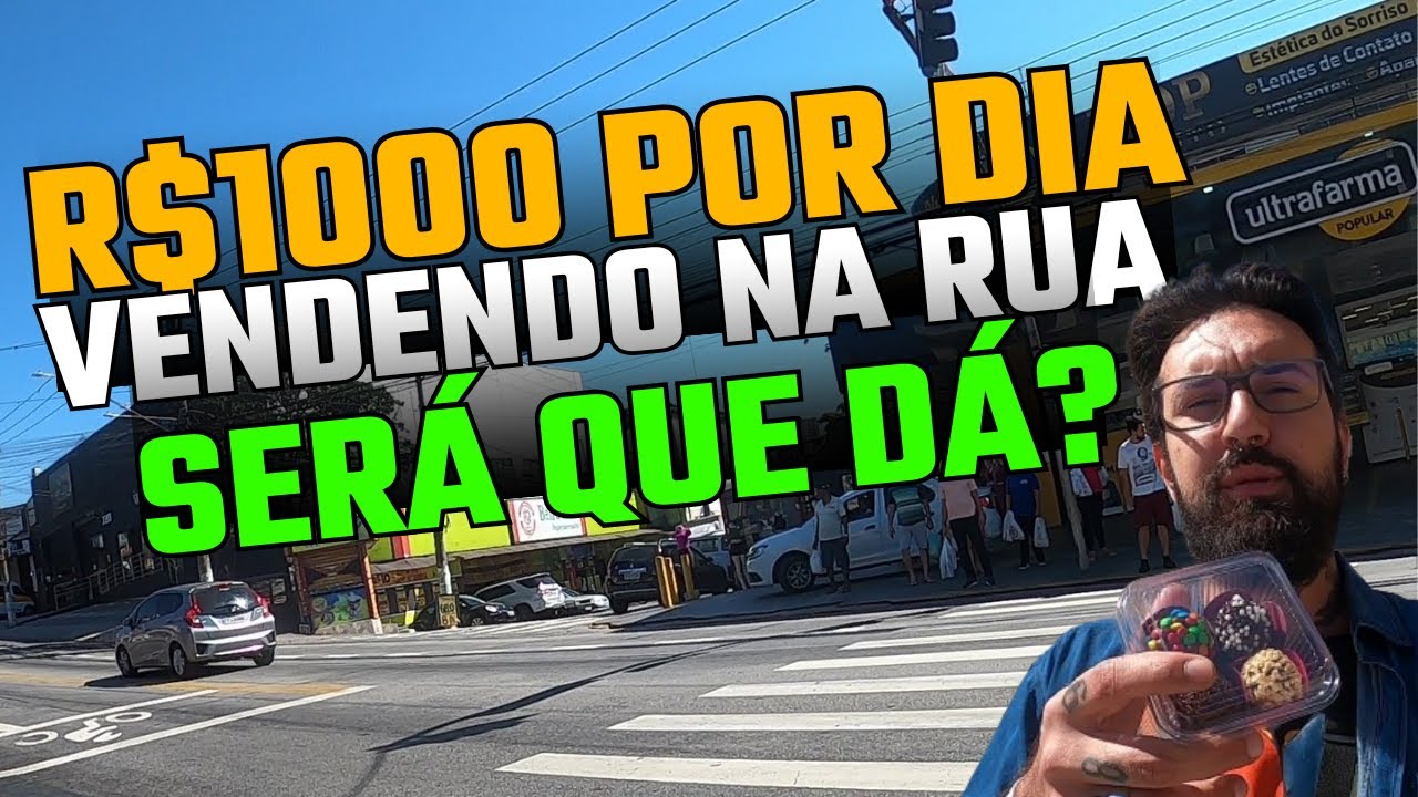 R$ 1128,38 EM 1 DIA VENDENDO NA RUA - Será Que É Possível?