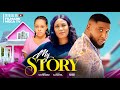 MY STORY Full Movie Mike Uchegbu Ifeoma Nebe Juliet Ilusota HAVILAH A True Love Story
