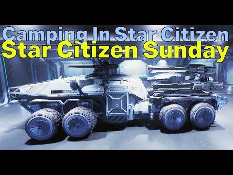 SURPRISE VEHICLE - Star Citizen Is FREE, Wild Camping & 3.17.2 Treasure  | Star Citizen Sunday