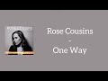Rose Cousins - One Way (Lyrics)