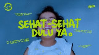 Download lagu eńau - Sehat - Sehat Dulu Ya mp3 Download lagu eńau - Sehat - Sehat Dulu Ya mp3