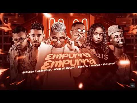 KEVIN DO RECIFE, BOLA CH, E AGUSTO É JOÃOZINHO - EMPURRAR EMPURRAR- REMIX BREGA FUNK