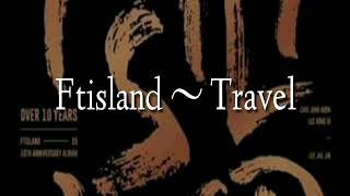 FTISLAND ~ TRAVEL { Lyrics }