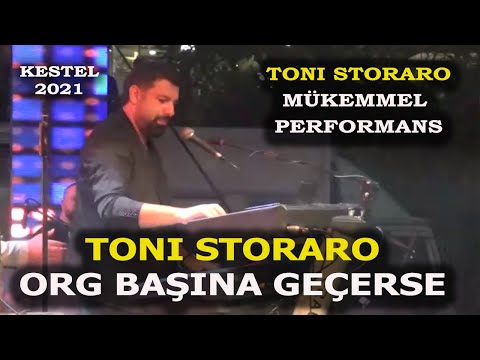 TONI STORARO ORG BAŞINA GEÇERSE
