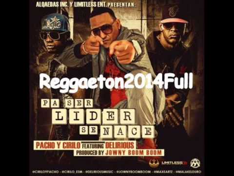 Pacho  Cirilo Ft Delirious -- Pa' Ser Líder Se Nace (Original) (Video Music) 2014