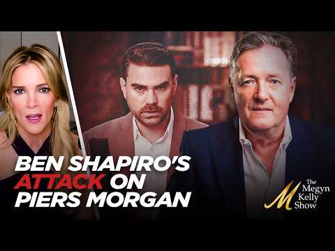 Megyn Kelly Weighs in on Ben Shapiro's DISINGENUOUS Attack on Piers Morgan and His Attacks on Her