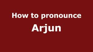 How to pronounce Arjun