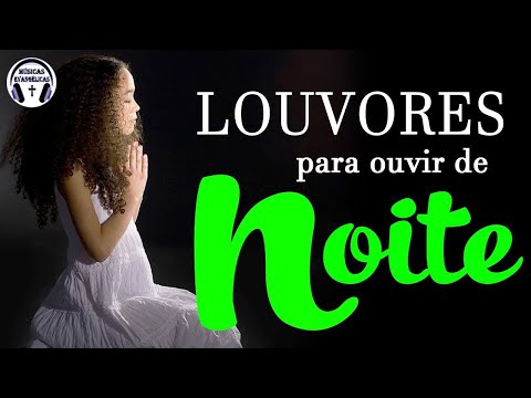 Louvores De Adoração 2022 - Louvores Para Ouvir de Noite - Músicas Gospel Mais Tocadas 2022