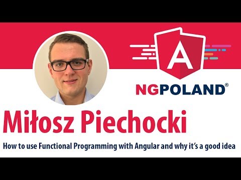 ngPoland 2017 - Miłosz Piechocki - How to use Functional Programming with Angular...